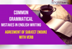 Agreement of subject (Noun) with verb | Common grammatical mistakes in English writing