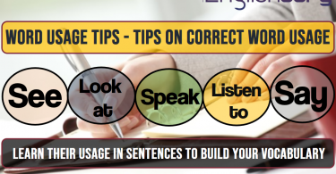 4 Word Usage Tips See, Look at, Hear, Listen to, Speak and Say