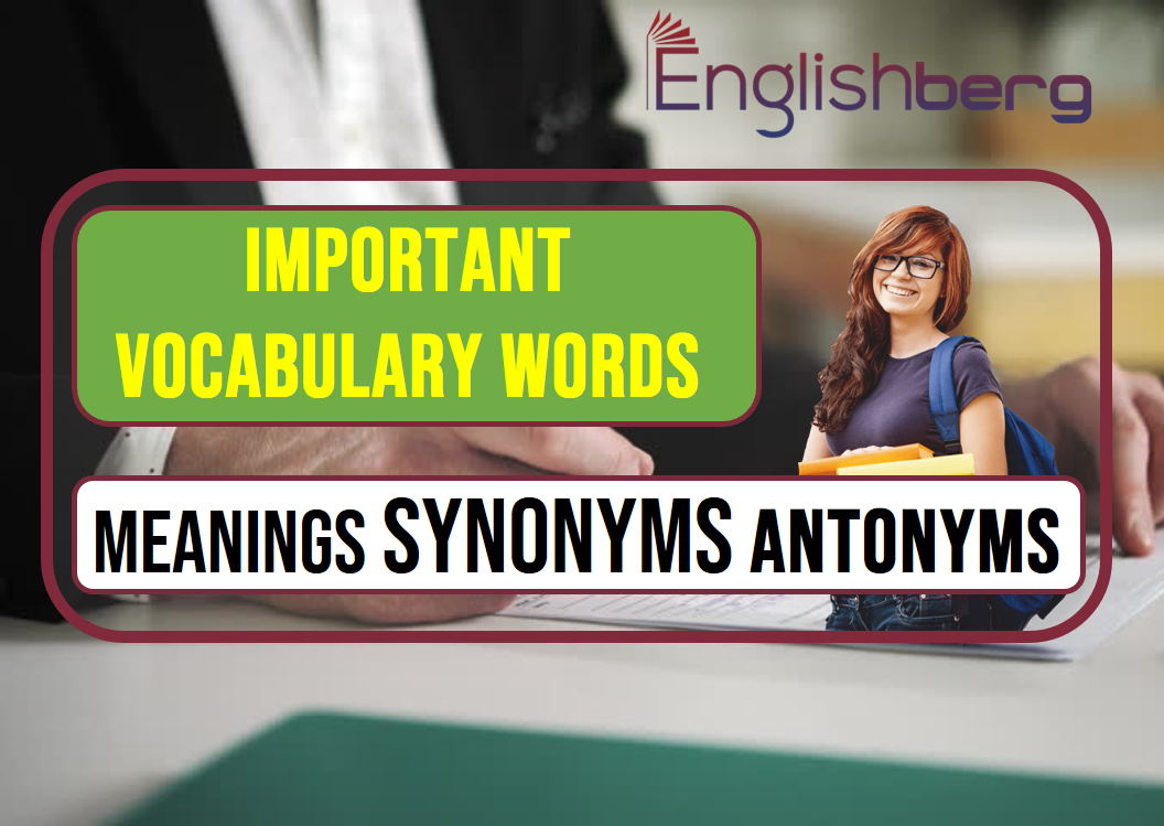 Important vocabulary words with meanings, synonyms and antonyms, Day-24 ...