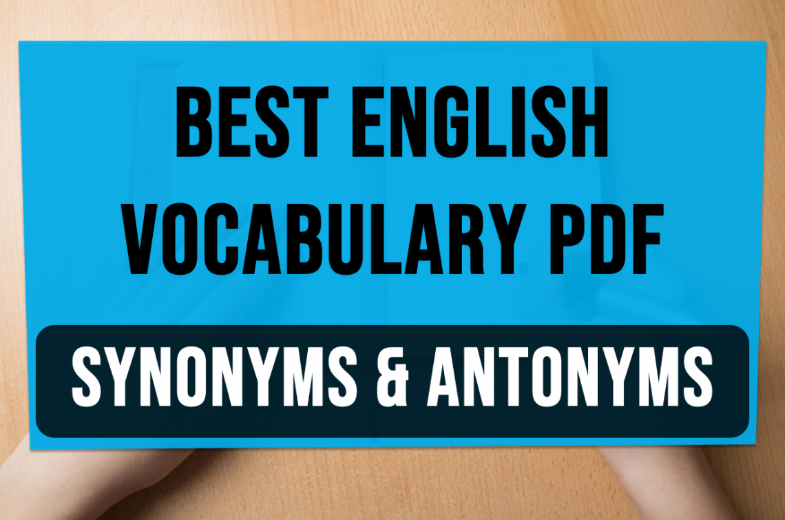 Best English Vocabulary | Synonyms And Antonyms With Pdf – EnglishBerg