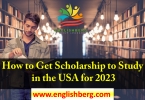 How to Get Scholarship to Study in the USA for 2023